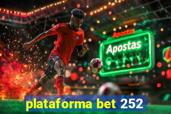 plataforma bet 252